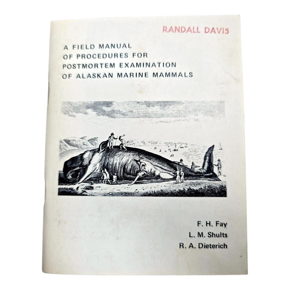 Field Manual of Procedures For Postmortem Evaluation of Alaskan Marine Mammals